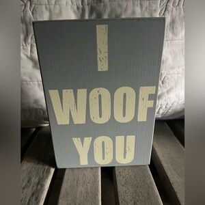 “I Woof You' wooden sign